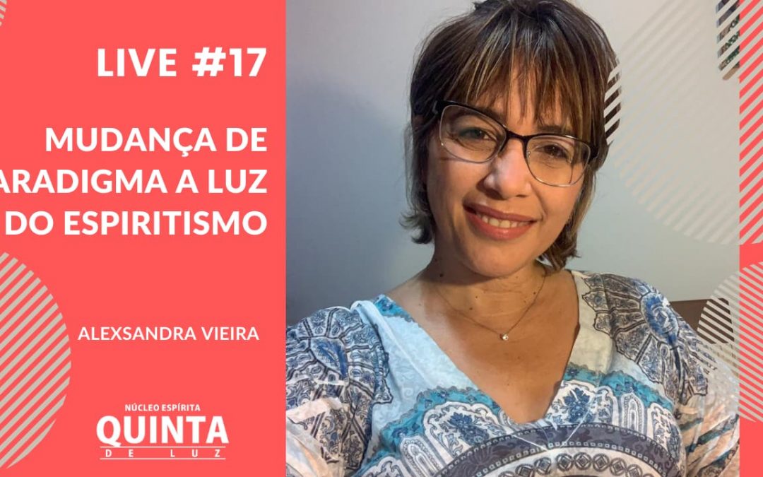 Live #17 Mudança de paradigma a luz do Espiritismo