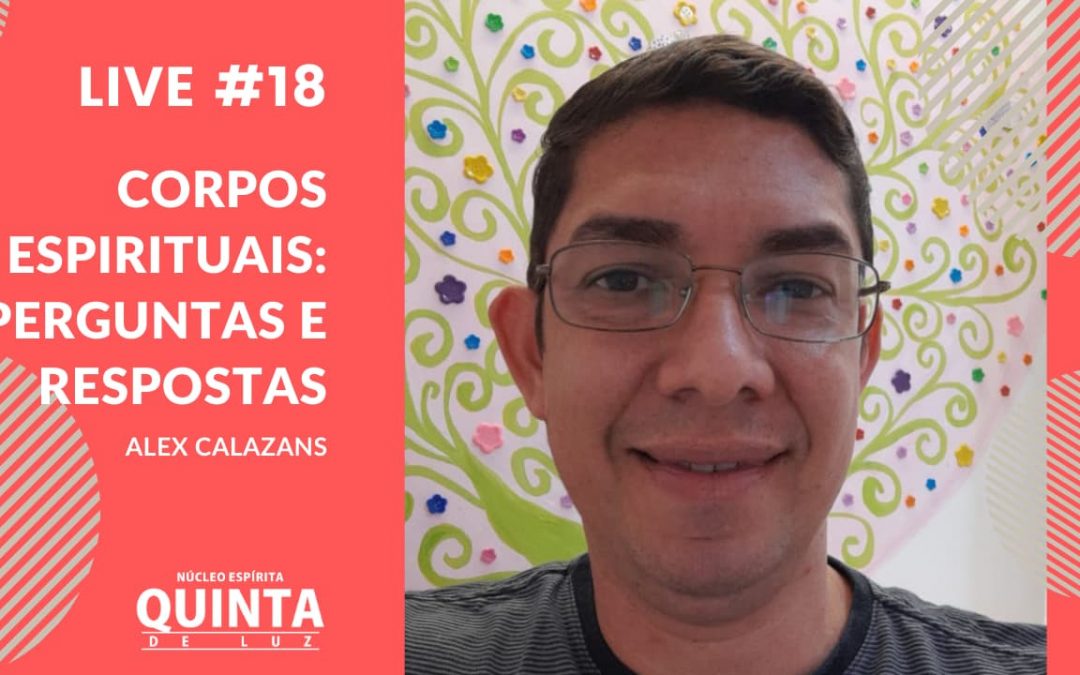 Live #18 Corpos espirituais: perguntas e respostas