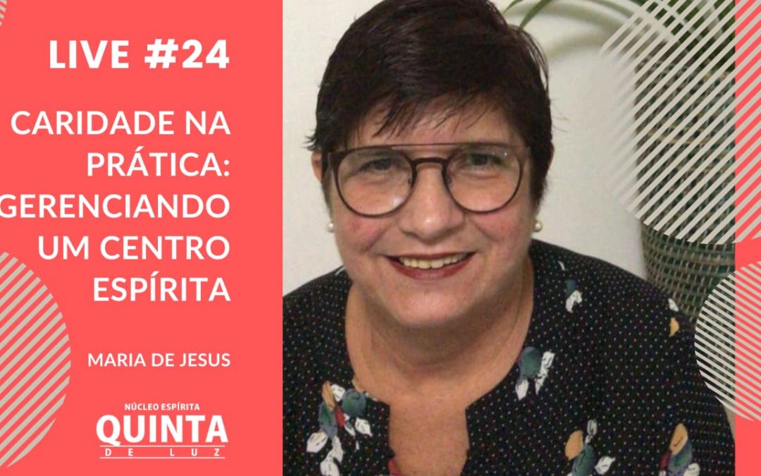 Live #24 Caridade na prática: gerenciando um centro espírita