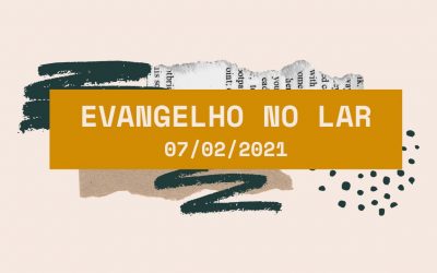 Evangelho no Lar | 7/2/2021 | Quinta de Luz