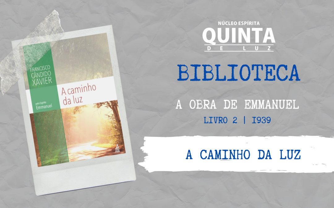 A caminho da luz – 1939 | A obra de Emmanuel