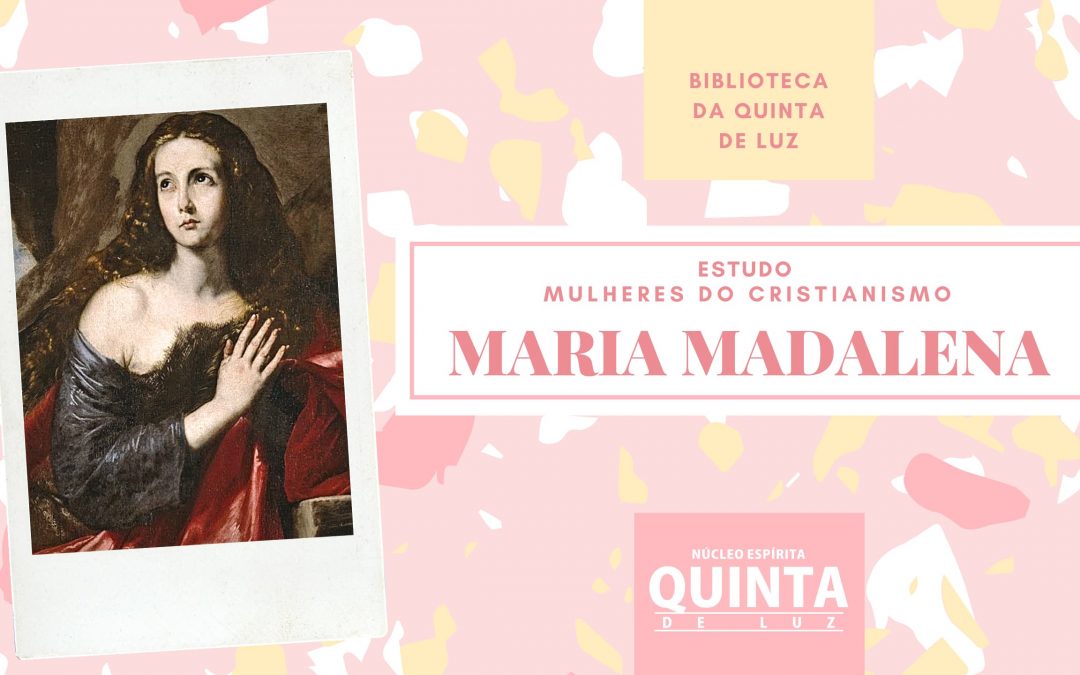 Maria Madalena | Mulheres do Cristianismo