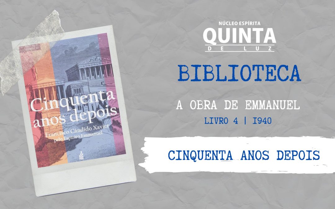 Cinquenta anos depois – 1940 | A obra de Emmanuel