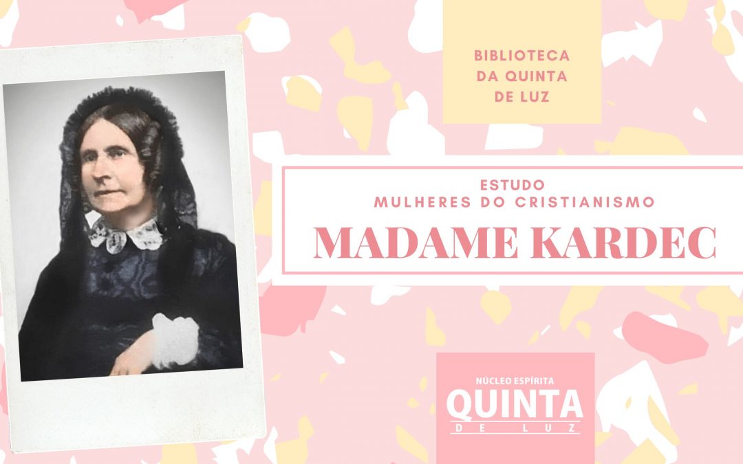 Madame Kardec | Mulheres do Cristianismo