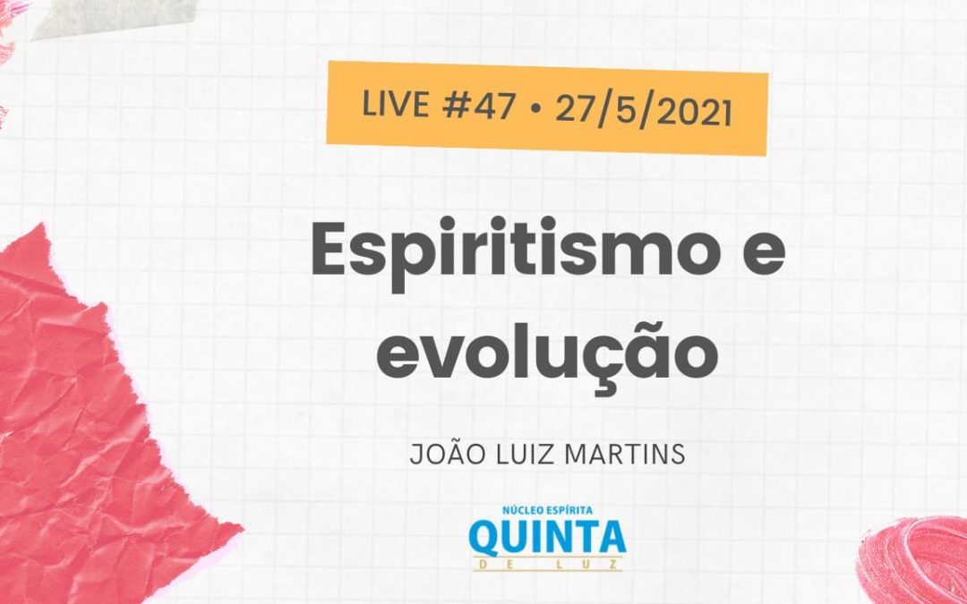 Live #47 Espiritismo e evolução