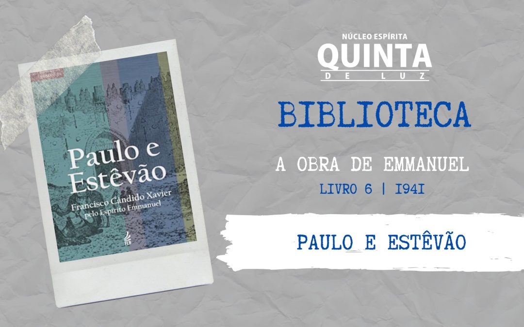 Paulo e Estevão – 1941 | A obra de Emmanuel