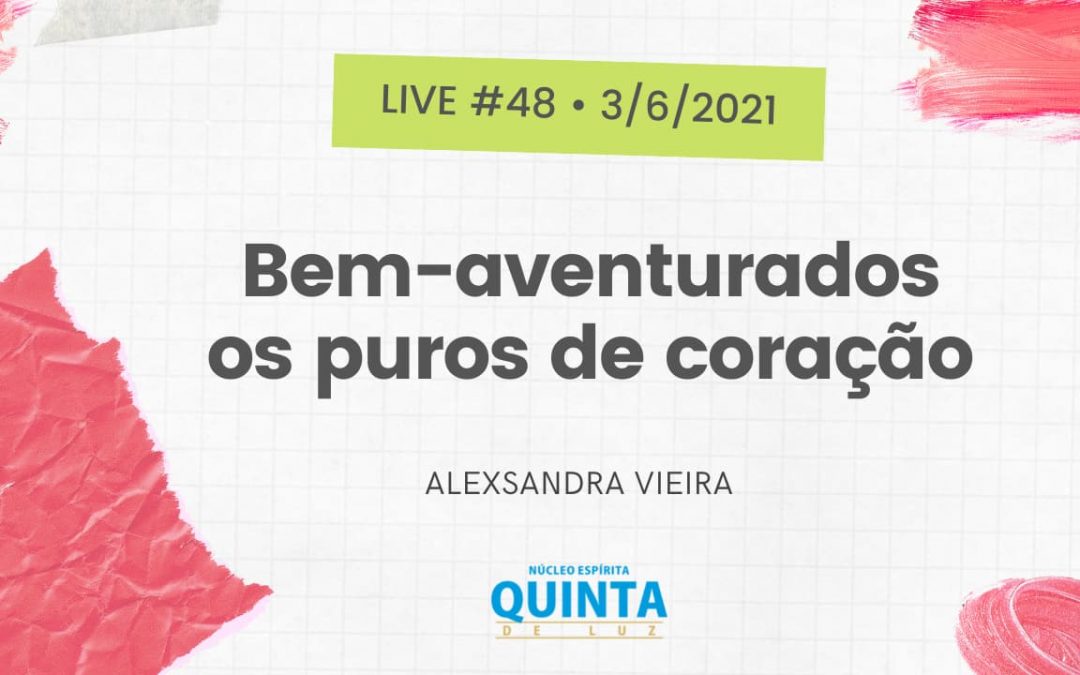 Live #48 Bem Aventurados os Puros de Coração