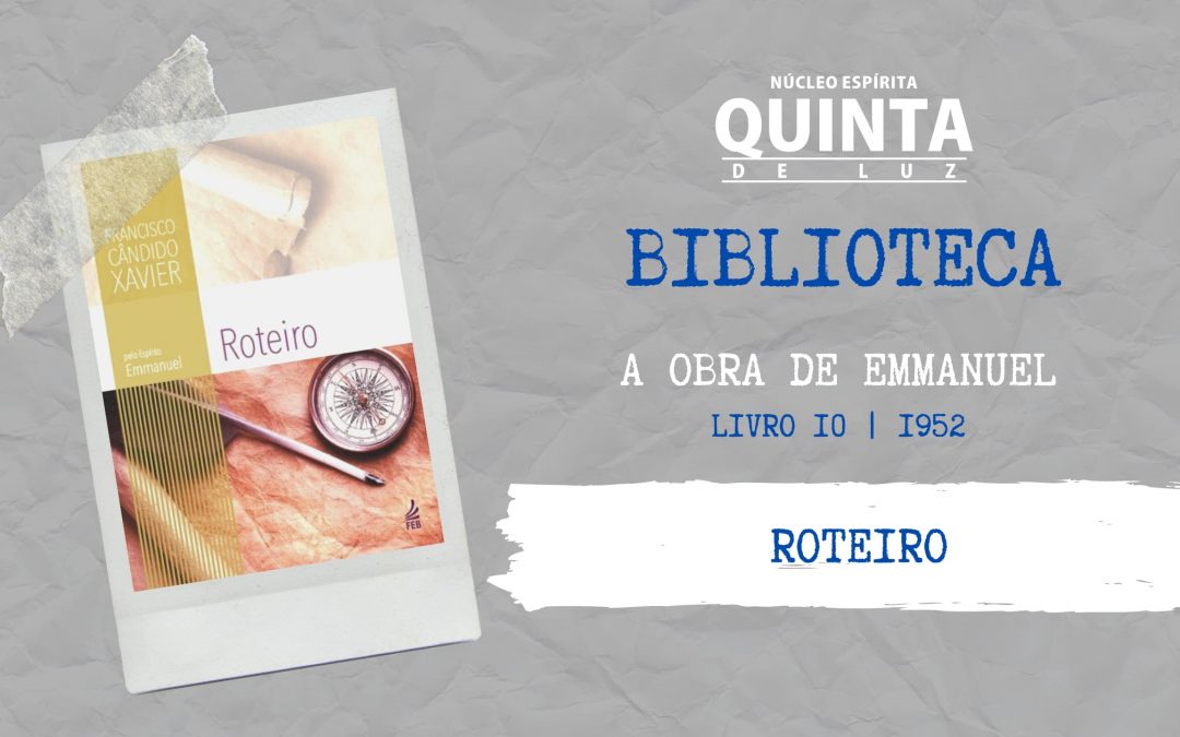 Roteiro – 1952 | A obra de Emmanuel