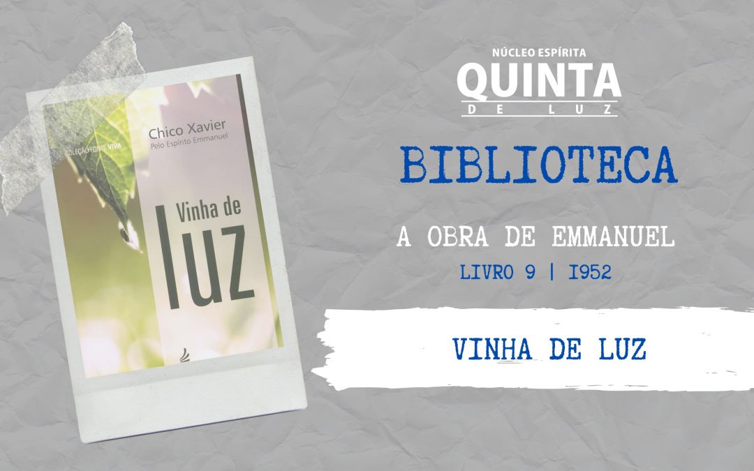 Vinhas de Luz – 1952 | A obra de Emmanuel