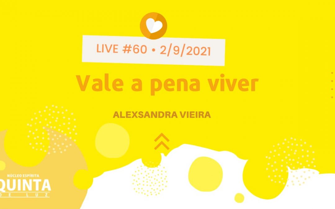 Live #60  Viver vale a pena