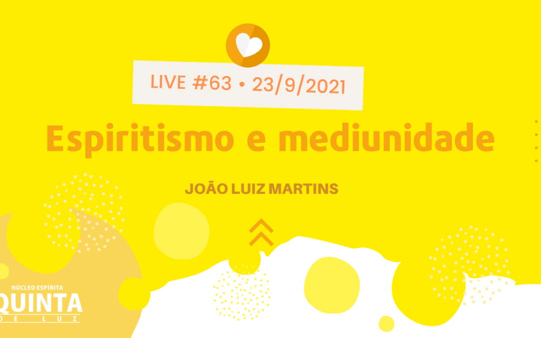 Live #63 Espiritismo e Mediunidade