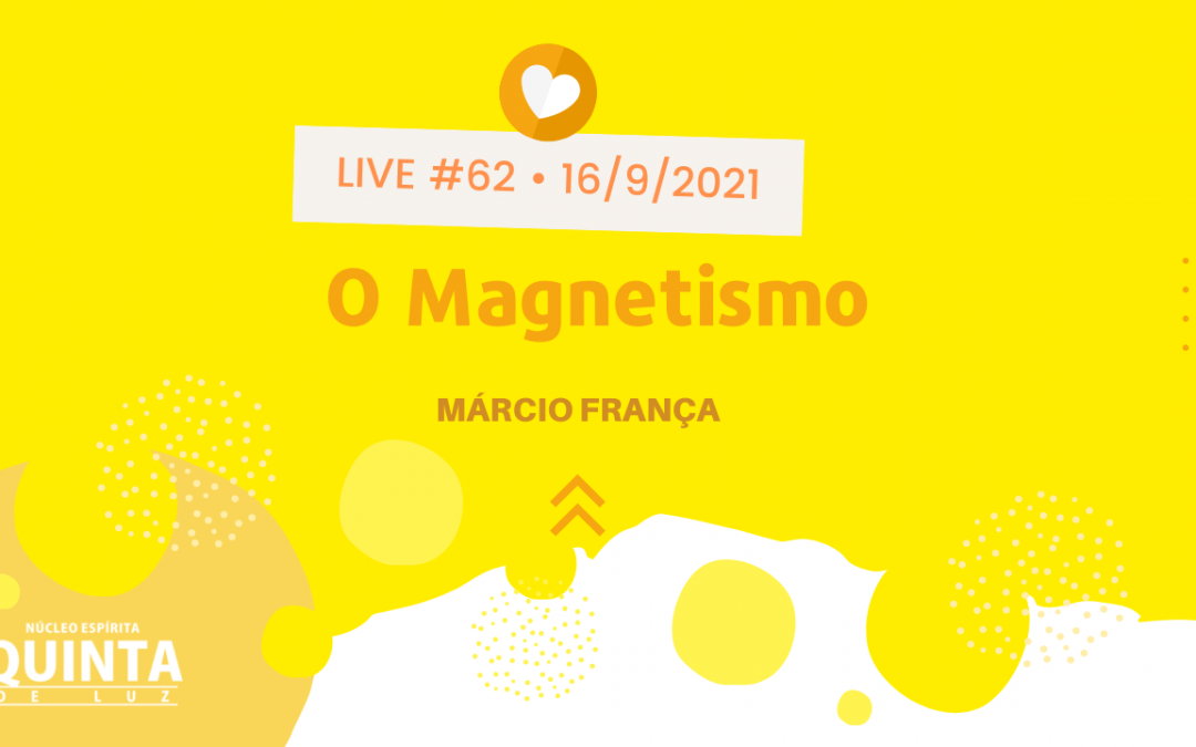 Live #62 A Ciência do Magnetismo Animal