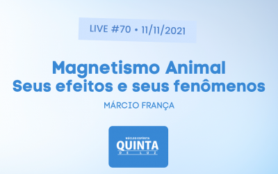 Live #70 Magnetismo Animal – seus efeitos e seus fenômenos