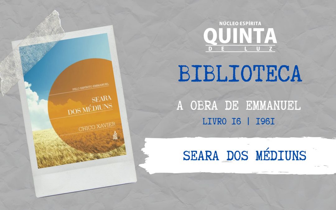 Seara dos Médiuns – 1961 | A obra de Emmanuel