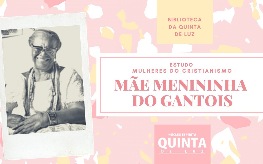 Mulheres do Cristianismo| Mãe Menininha