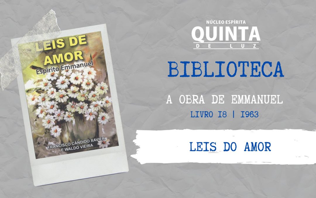 Leis do Amor – 1963 | A obra de Emmanuel