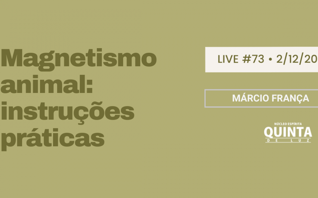 Live #73  Magnetismo Animal – instruções práticas