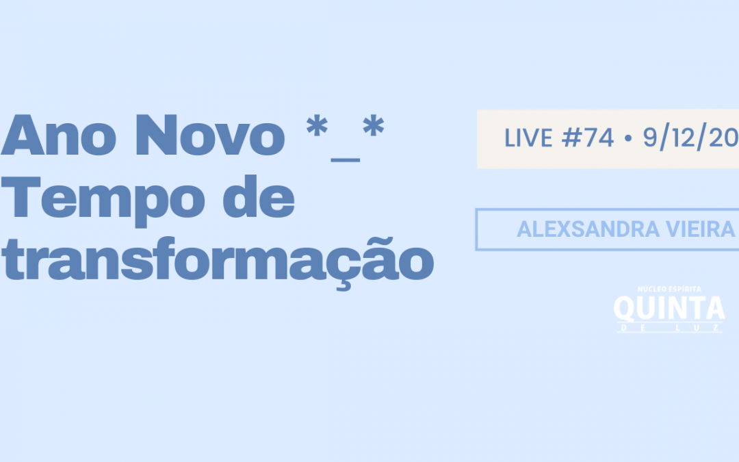 Live #74  Ano Novo – Tempo de transformação