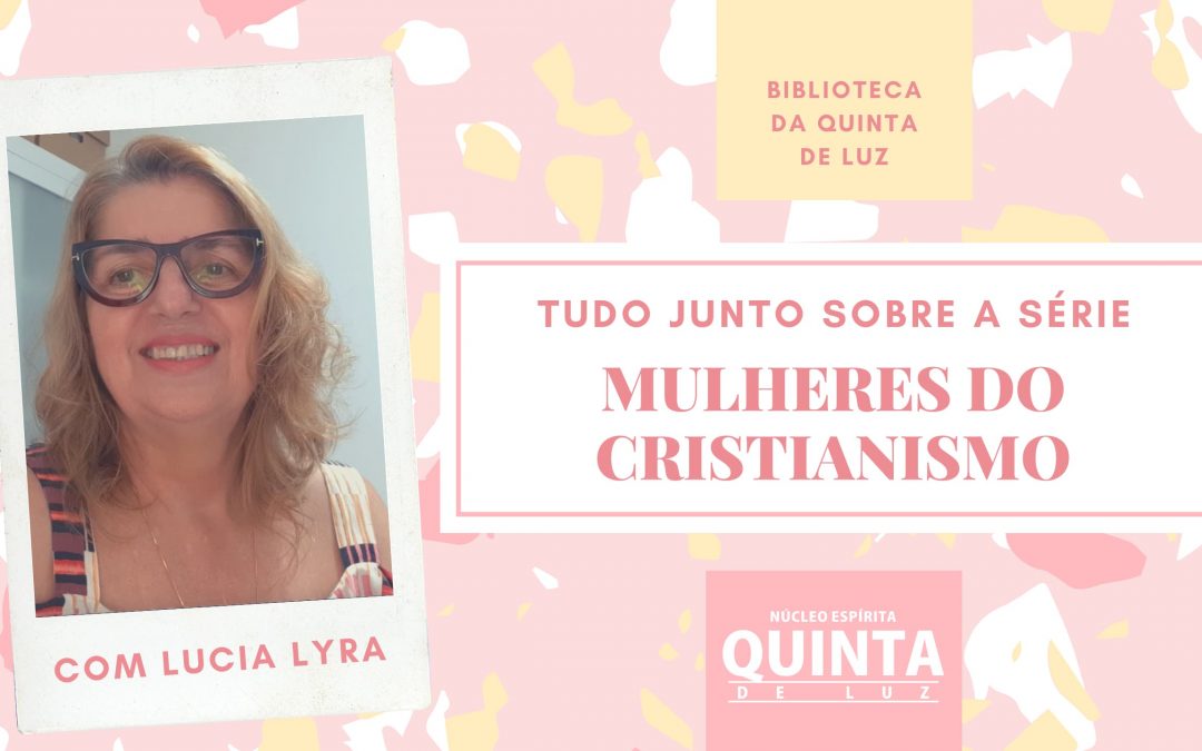 Tudo junto sobre a série Mulheres no Cristianismo