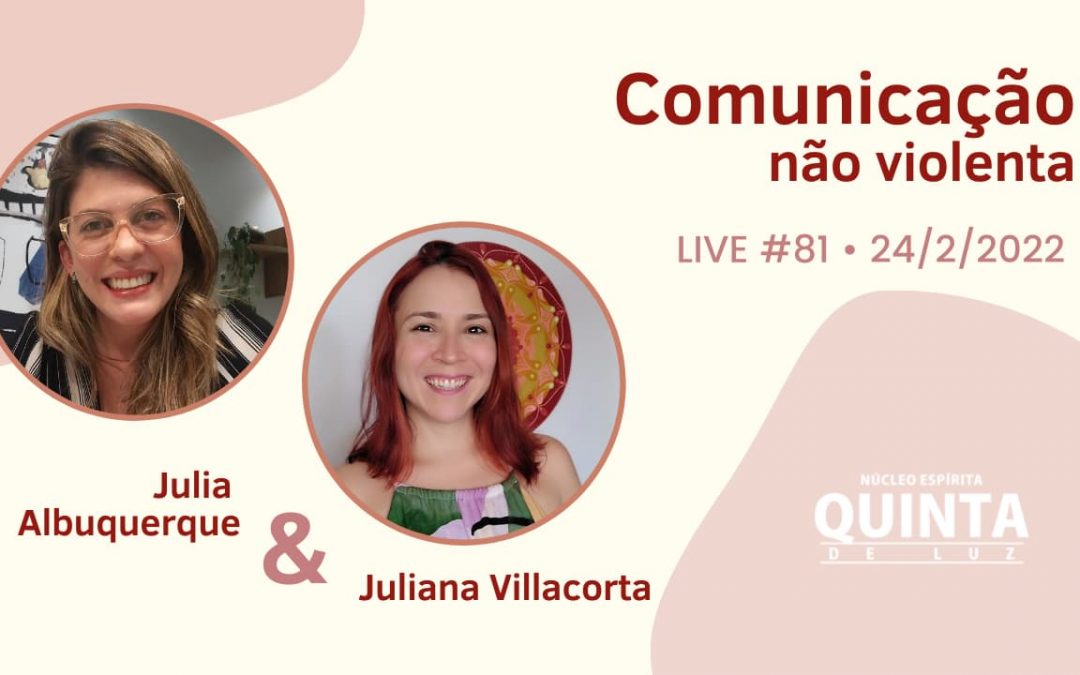 Live #81 | Comunicação não violenta | Júlia Albuquerque e Juliana Villacorta