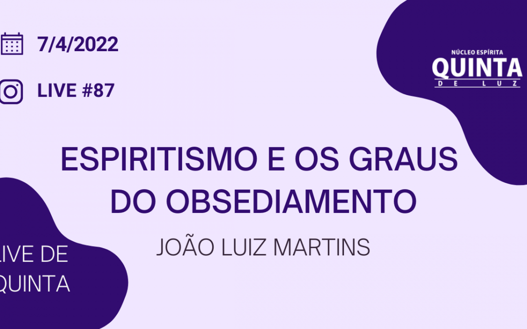 Live #87  Espiritismo e os graus do obsediamento