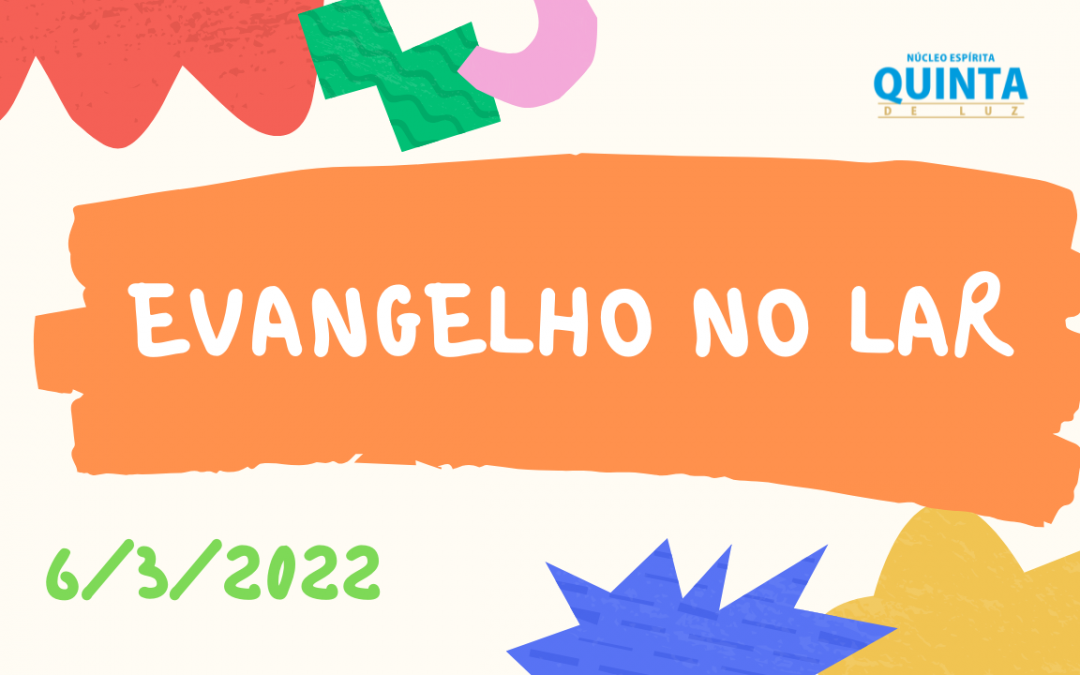 Evangelho no Lar 06/03/2022