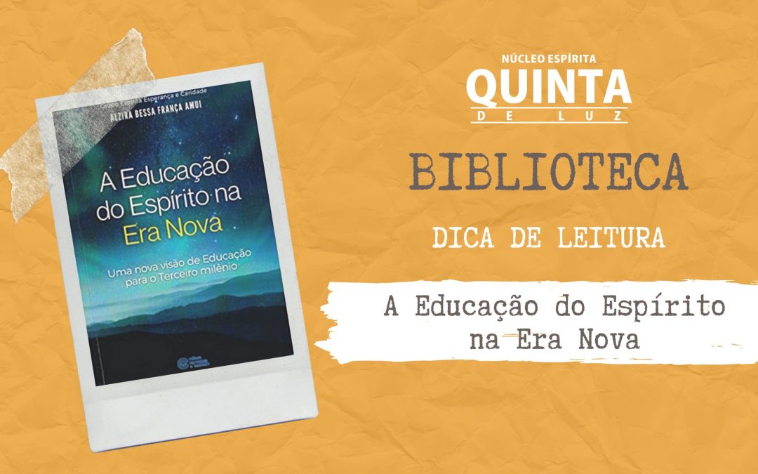 A Educação do Espírito na Era Nova | Dica de Livro