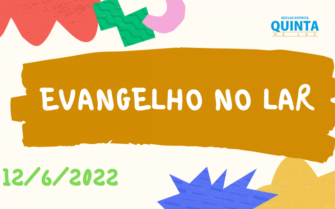 Evangelho no Lar 12/06/2022