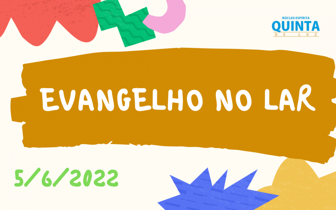 Evangelho no Lar 05/06/2022