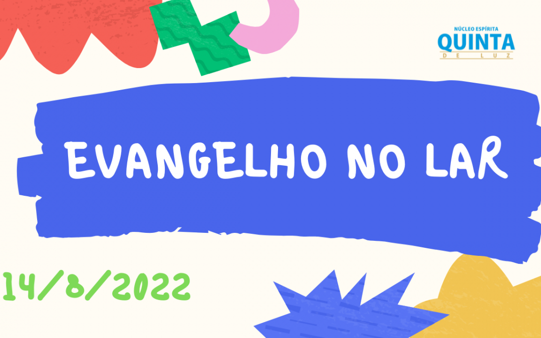 Evangelho no Lar 14/08/2022