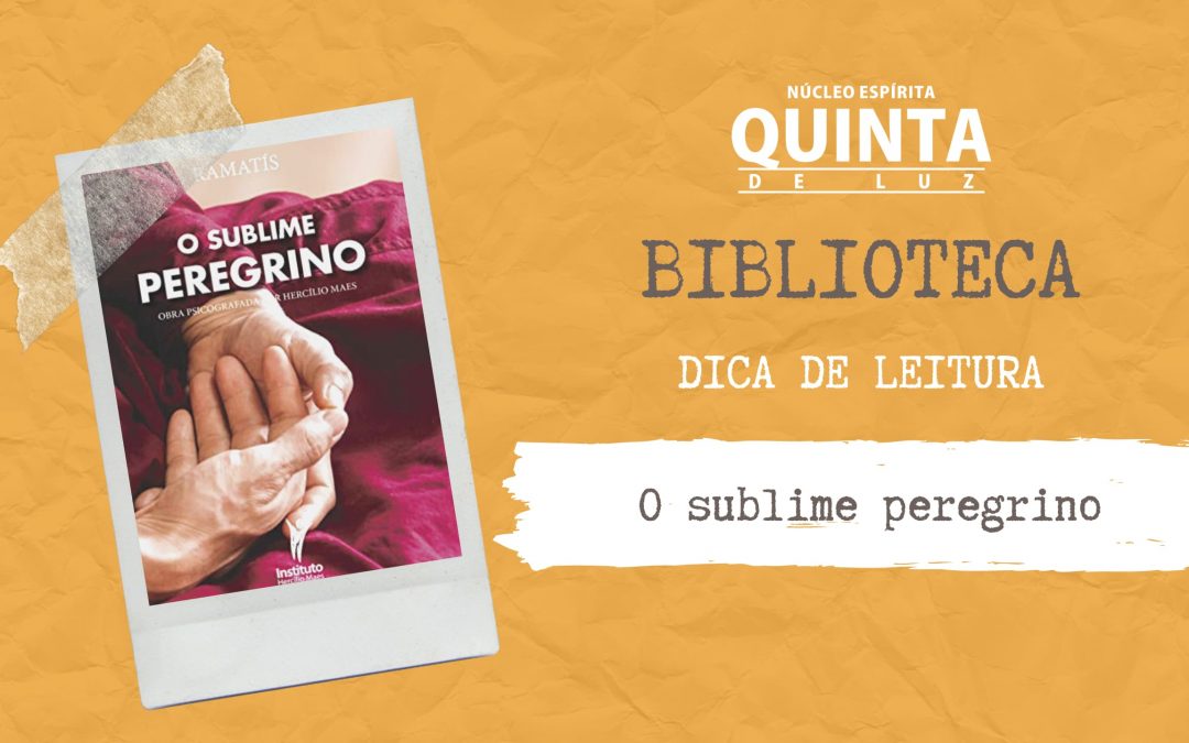 O sublime peregrino | Dica de Livro