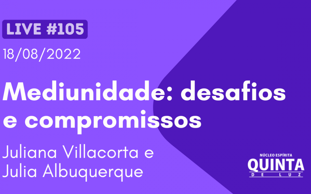 Live #105 Mediunidade: desafios e compromissos