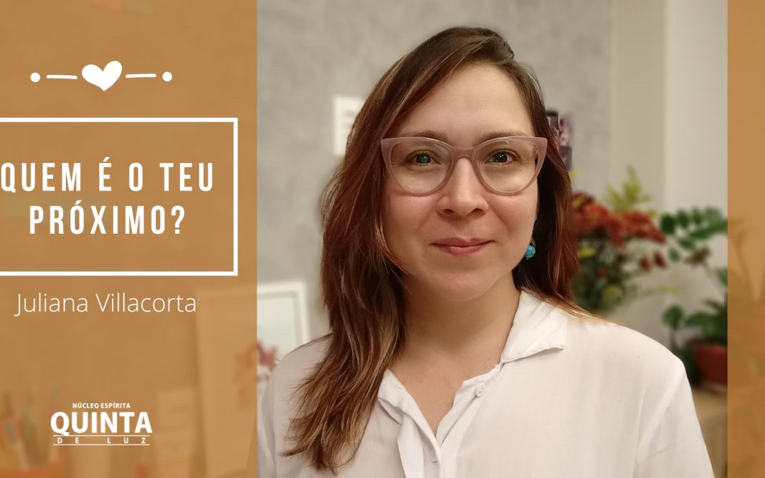 Quem é o teu próximo? | Juliana Villacorta