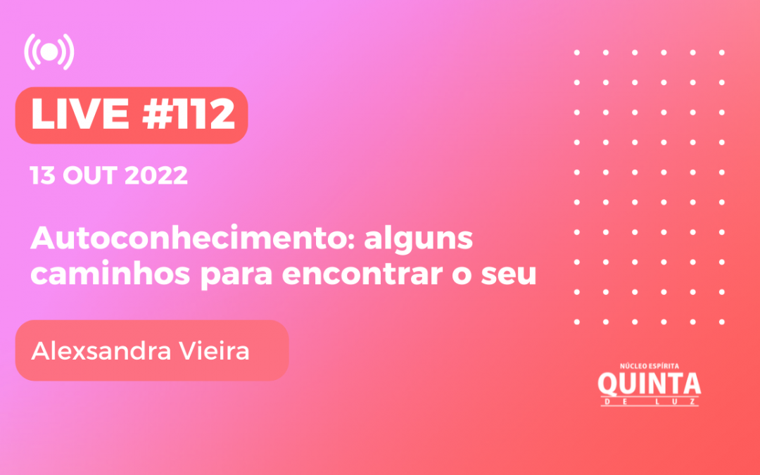 Live #112 Autoconhecimento: alguns caminhos para encontrar o seu