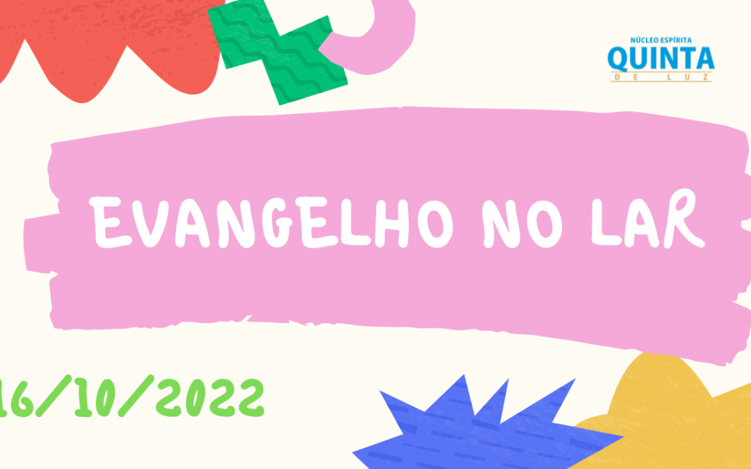 Evangelho no Lar 16/10/2022