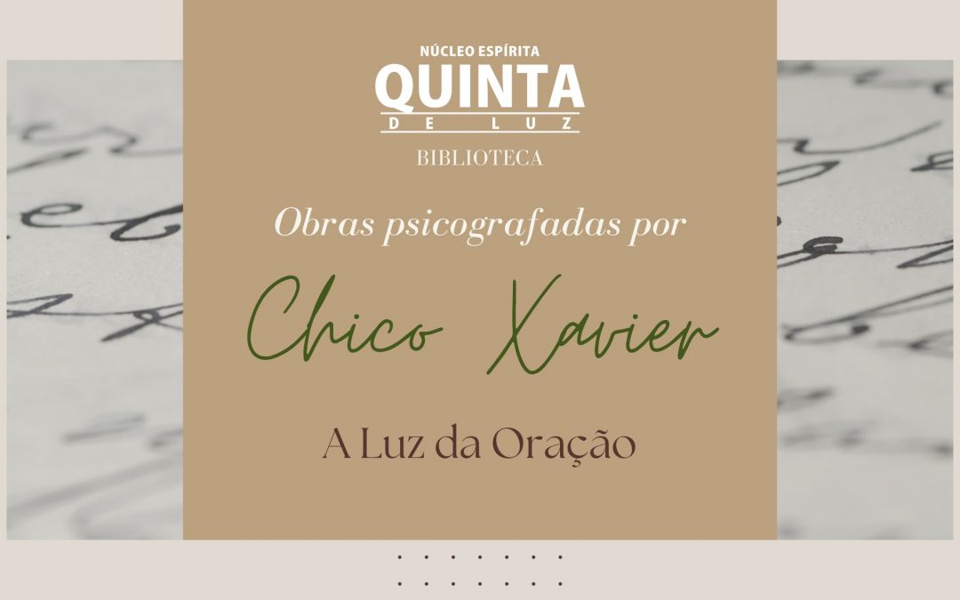 A Luz da Oração | Obras psicografadas por Chico Xavier