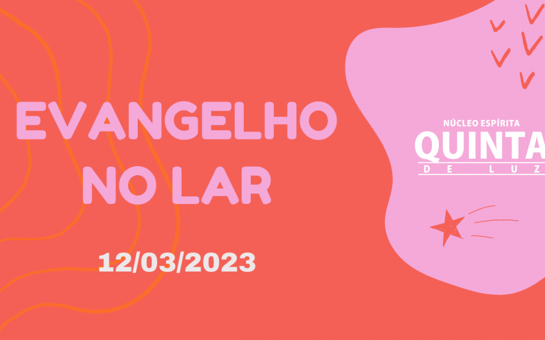 Evangelho no Lar 12/3/2023